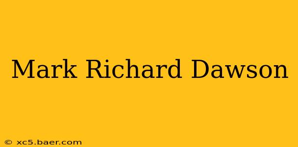 Mark Richard Dawson