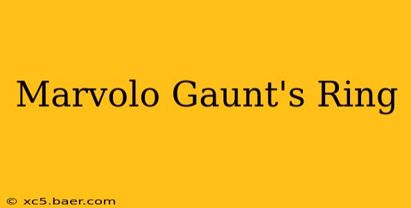 Marvolo Gaunt's Ring