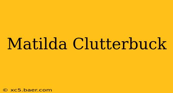 Matilda Clutterbuck