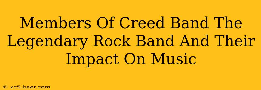 Members Of Creed Band The Legendary Rock Band And Their Impact On Music