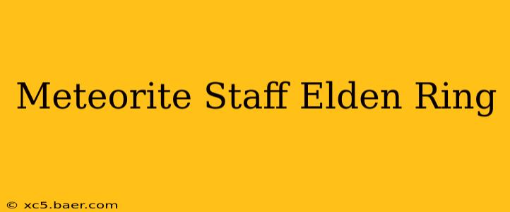 Meteorite Staff Elden Ring