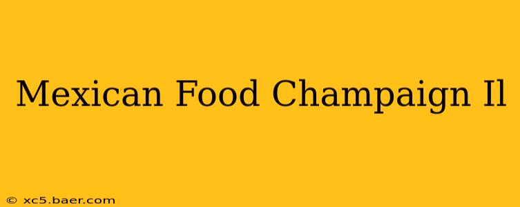 Mexican Food Champaign Il