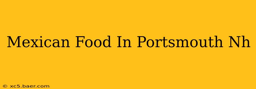 Mexican Food In Portsmouth Nh