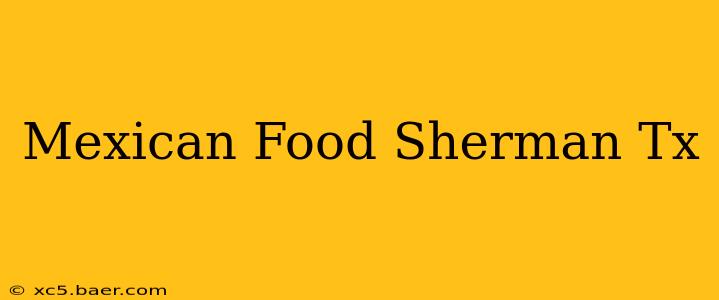 Mexican Food Sherman Tx