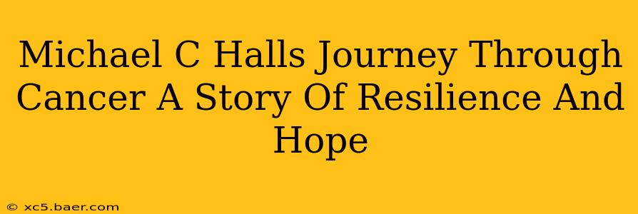 Michael C Halls Journey Through Cancer A Story Of Resilience And Hope