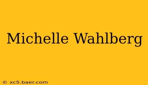 Michelle Wahlberg