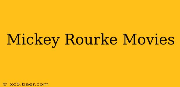 Mickey Rourke Movies