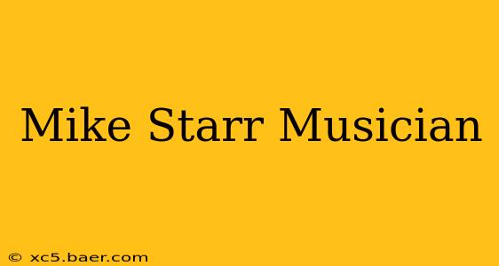 Mike Starr Musician