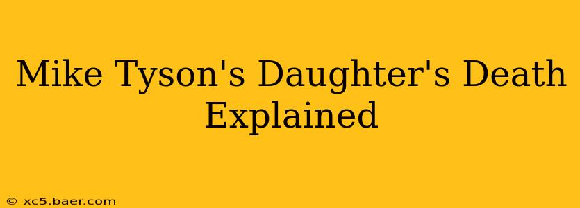 Mike Tyson's Daughter's Death Explained