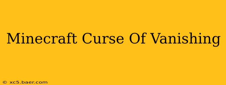 Minecraft Curse Of Vanishing