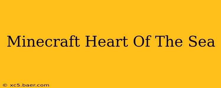 Minecraft Heart Of The Sea