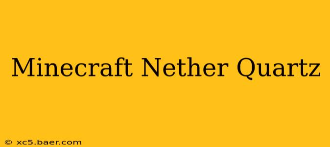 Minecraft Nether Quartz