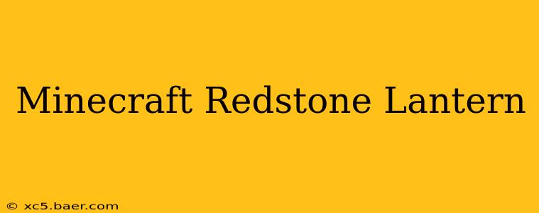 Minecraft Redstone Lantern