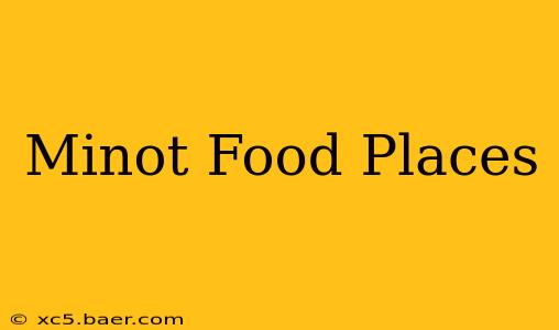 Minot Food Places