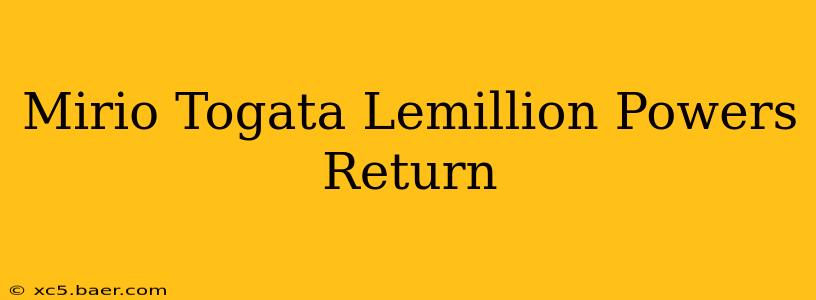 Mirio Togata Lemillion Powers Return