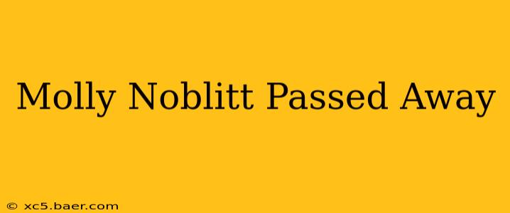Molly Noblitt Passed Away