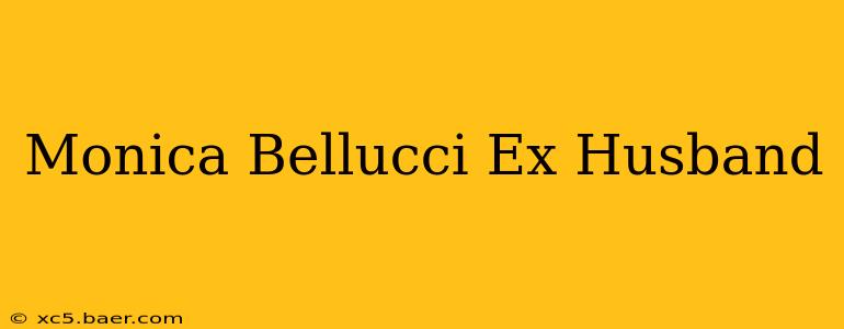 Monica Bellucci Ex Husband