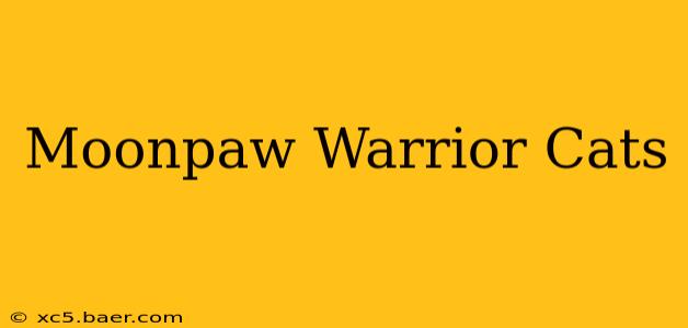 Moonpaw Warrior Cats