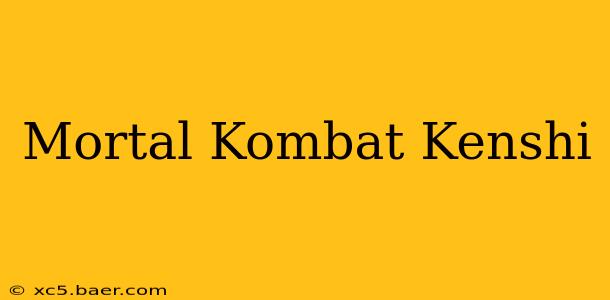 Mortal Kombat Kenshi