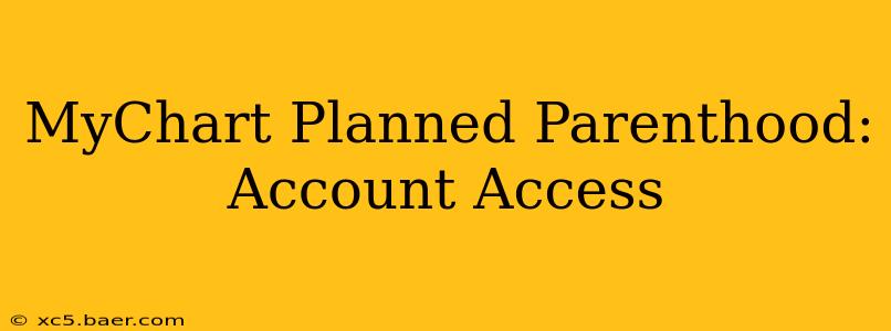 MyChart Planned Parenthood: Account Access