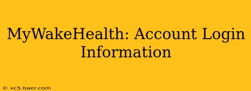 MyWakeHealth: Account Login Information
