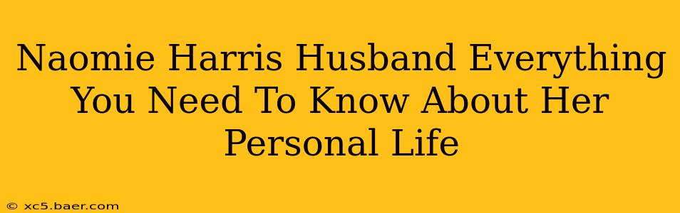 Naomie Harris Husband Everything You Need To Know About Her Personal Life
