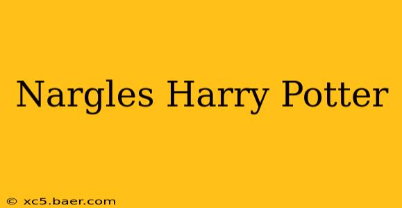Nargles Harry Potter