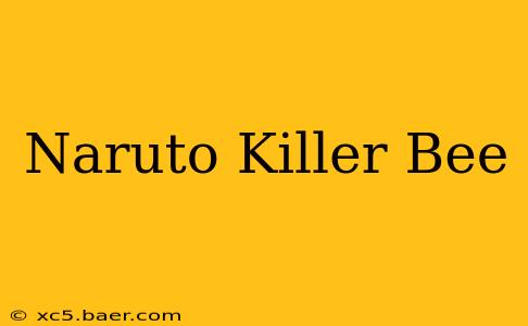 Naruto Killer Bee