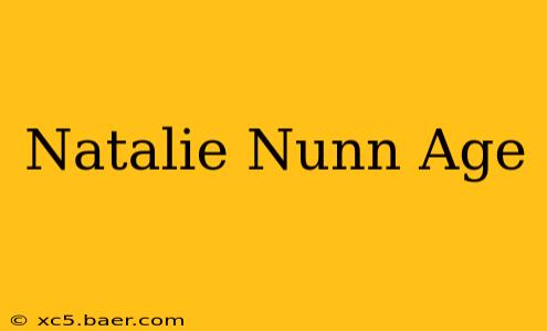 Natalie Nunn Age