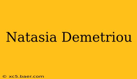 Natasia Demetriou
