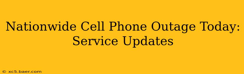 Nationwide Cell Phone Outage Today: Service Updates