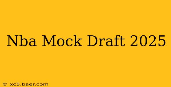 Nba Mock Draft 2025