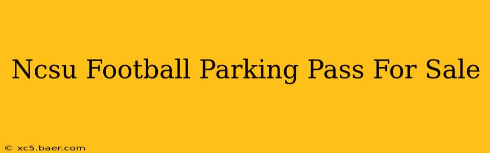 Ncsu Football Parking Pass For Sale