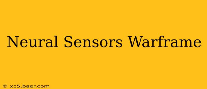 Neural Sensors Warframe