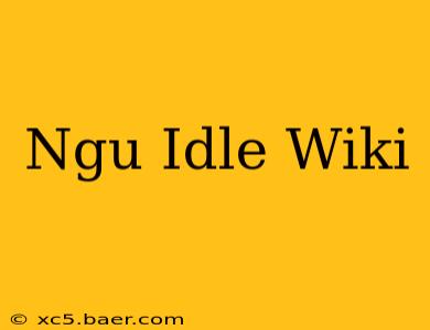Ngu Idle Wiki