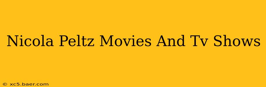 Nicola Peltz Movies And Tv Shows