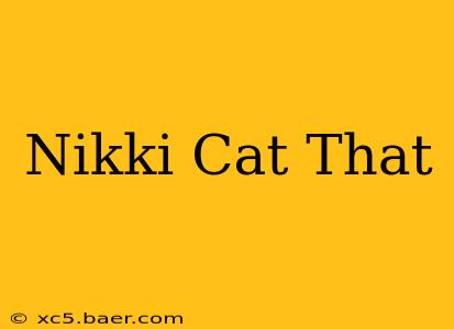 Nikki Cat That