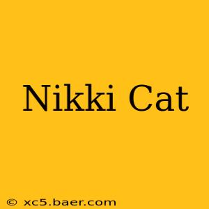 Nikki Cat