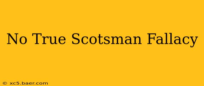No True Scotsman Fallacy