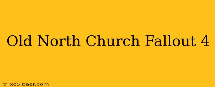 Old North Church Fallout 4