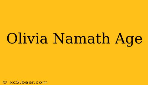 Olivia Namath Age