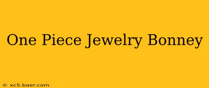One Piece Jewelry Bonney