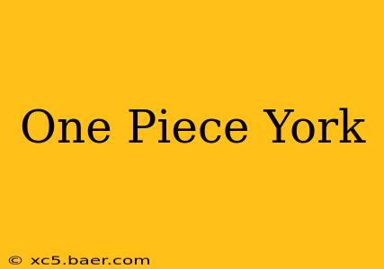 One Piece York