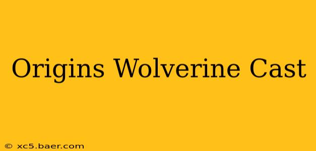 Origins Wolverine Cast