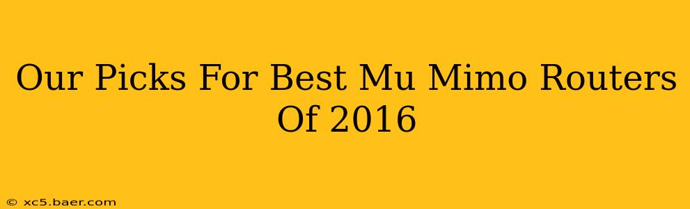 Our Picks For Best Mu Mimo Routers Of 2016