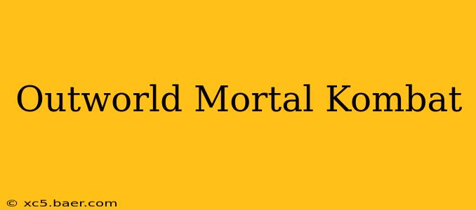 Outworld Mortal Kombat