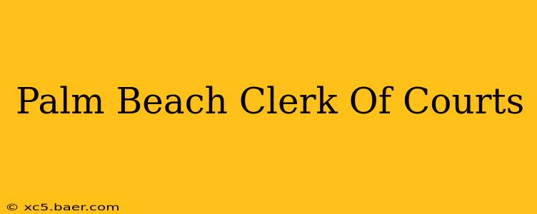 Palm Beach Clerk Of Courts