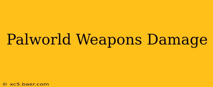 Palworld Weapons Damage