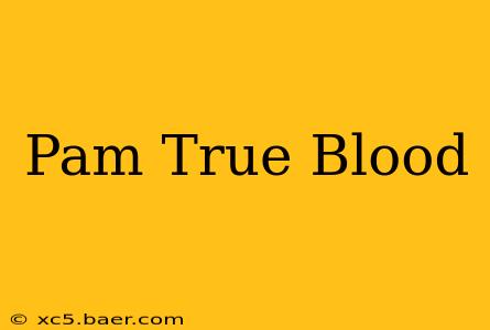 Pam True Blood