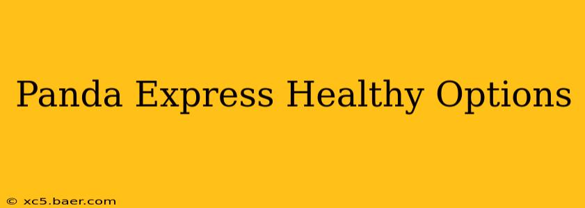 Panda Express Healthy Options